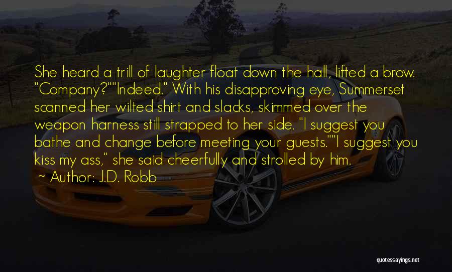 Some Trill Quotes By J.D. Robb
