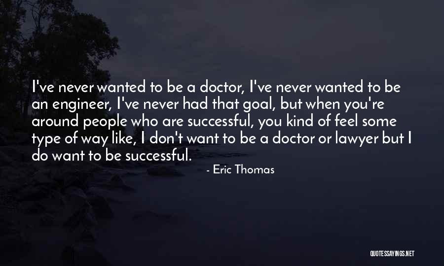 Some Type Of Way Quotes By Eric Thomas