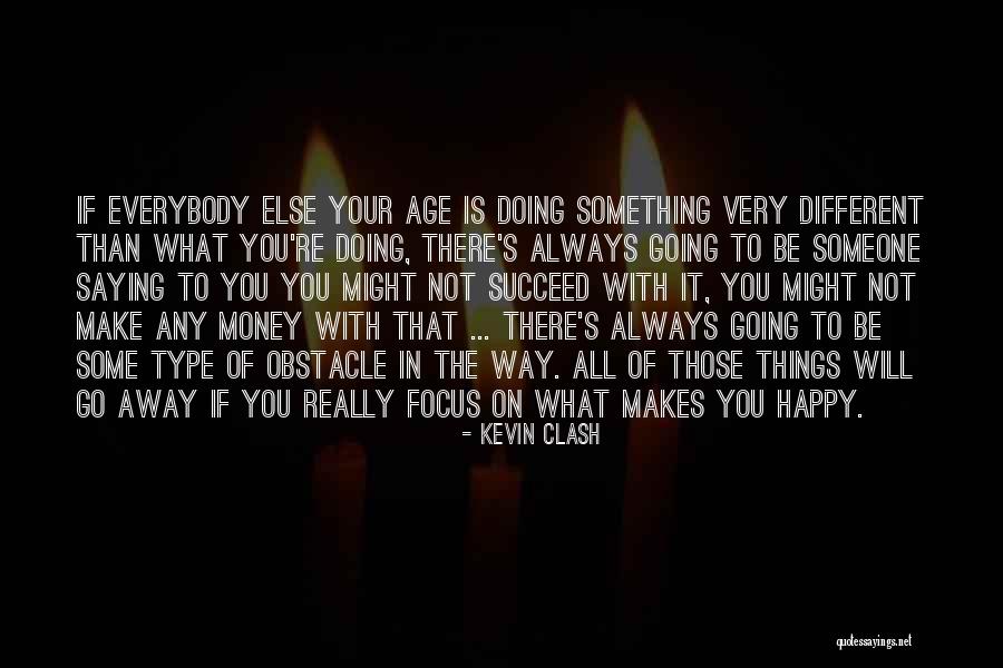 Some Type Of Way Quotes By Kevin Clash