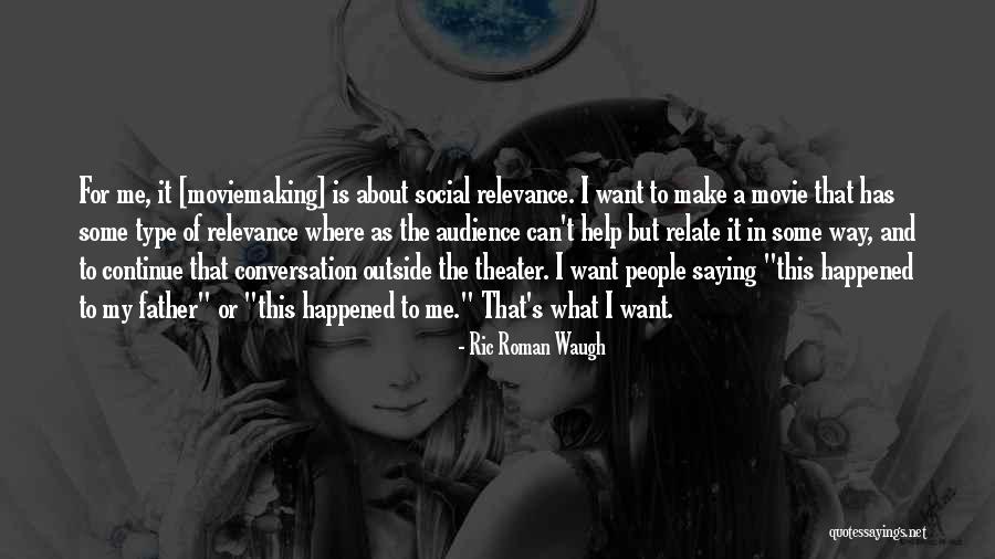 Some Type Of Way Quotes By Ric Roman Waugh