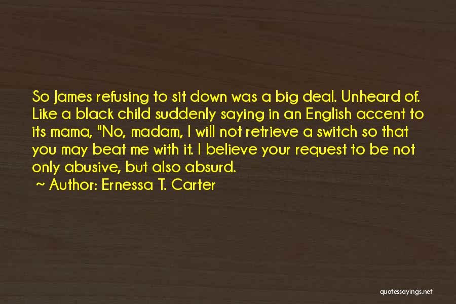 Some Unheard Quotes By Ernessa T. Carter