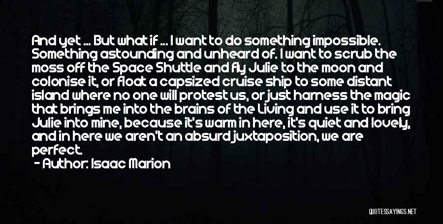 Some Unheard Quotes By Isaac Marion