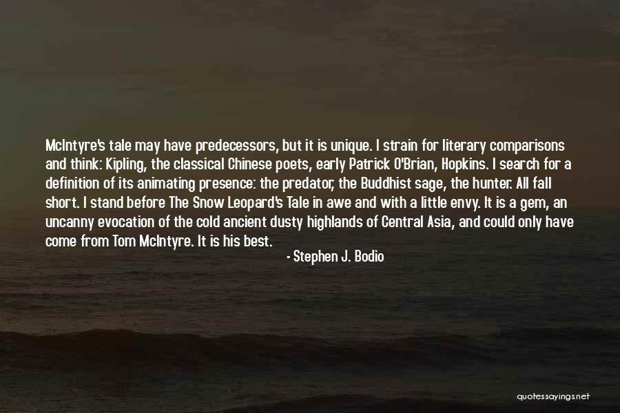 Some Unique Short Quotes By Stephen J. Bodio Some Unique Short Quotes By Stephen J. Bodio