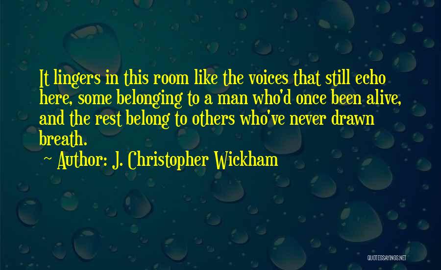 Some Voices Quotes By J. Christopher Wickham