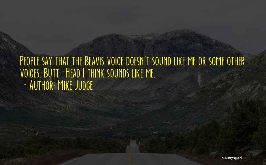Some Voices Quotes By Mike Judge