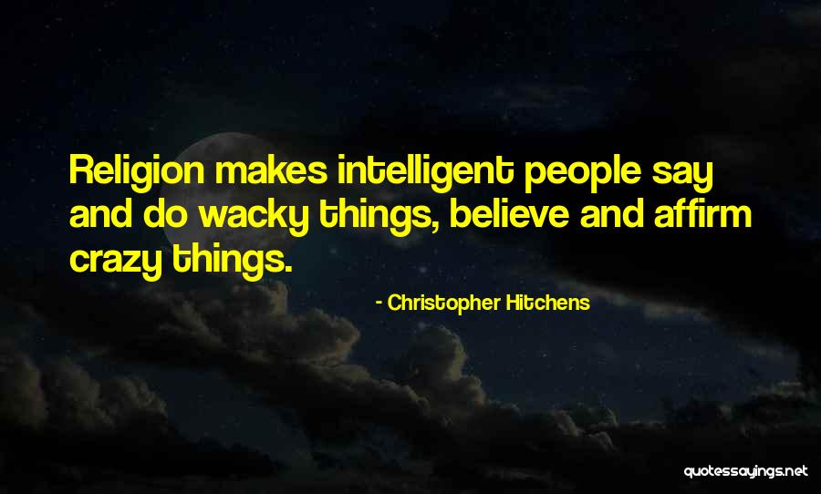 Some Wacky Quotes By Christopher Hitchens