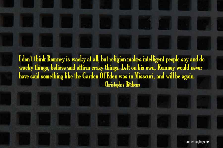 Some Wacky Quotes By Christopher Hitchens