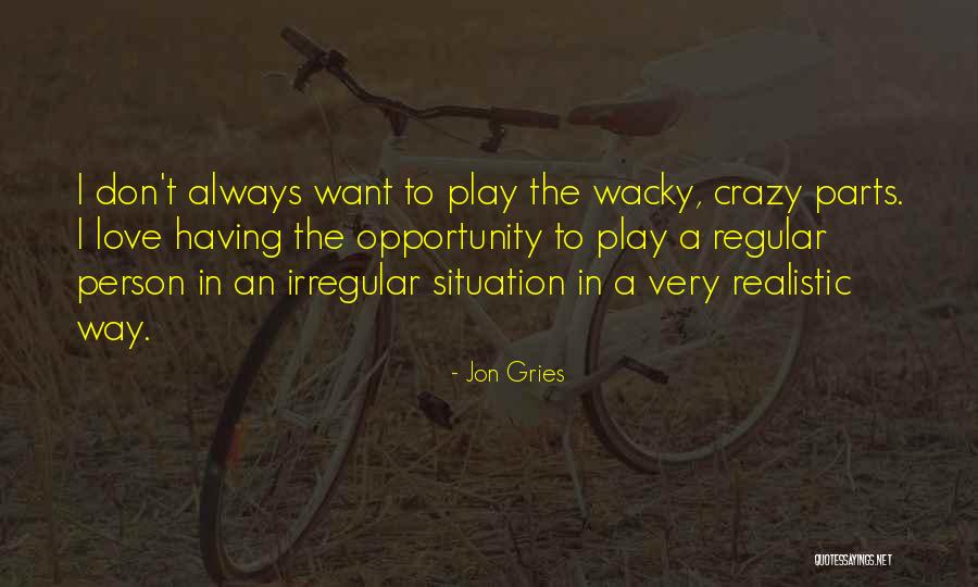 Some Wacky Quotes By Jon Gries