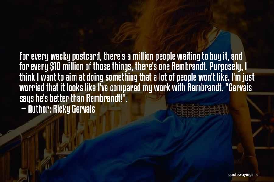 Some Wacky Quotes By Ricky Gervais
