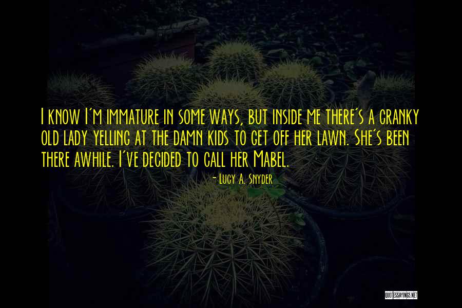 Some Ways Off Quotes By Lucy A. Snyder Some Ways Off Quotes By Lucy A. Snyder
