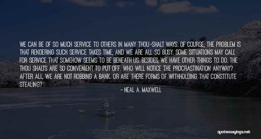 Some Ways Off Quotes By Neal A. Maxwell Some Ways Off Quotes By Neal A. Maxwell
