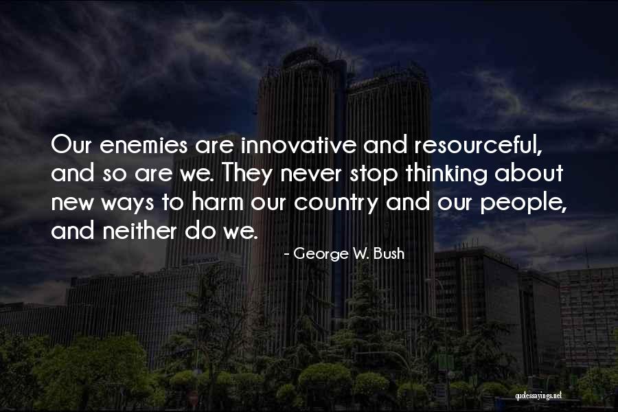 Some Ways To Stop Quotes By George W. Bush Some Ways To Stop Quotes By George W. Bush