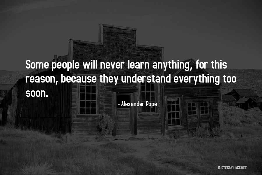 Some Will Never Understand Quotes By Alexander Pope Some Will Never Understand Quotes By Alexander Pope