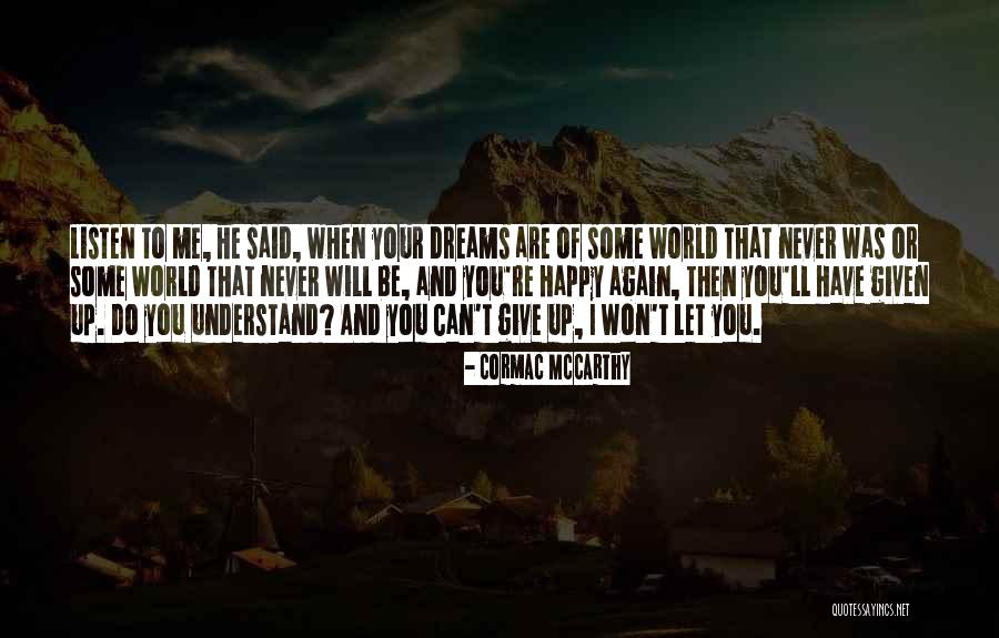 Some Will Never Understand Quotes By Cormac McCarthy Some Will Never Understand Quotes By Cormac McCarthy