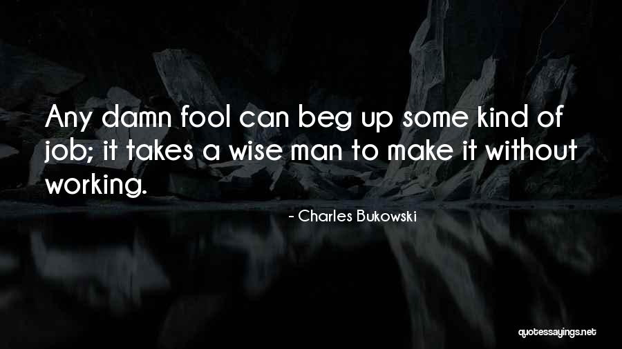 Some Wise Quotes By Charles Bukowski Some Wise Quotes By Charles Bukowski