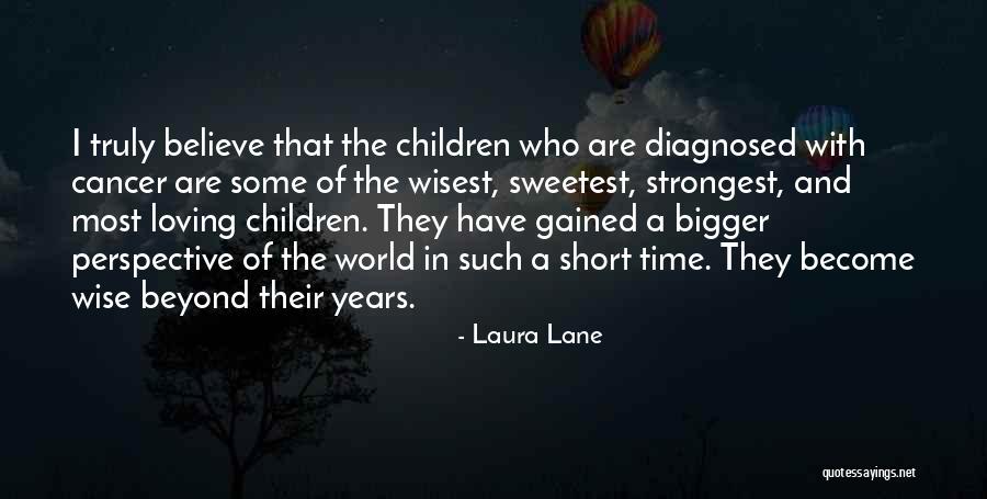 Some Wise Quotes By Laura Lane Some Wise Quotes By Laura Lane