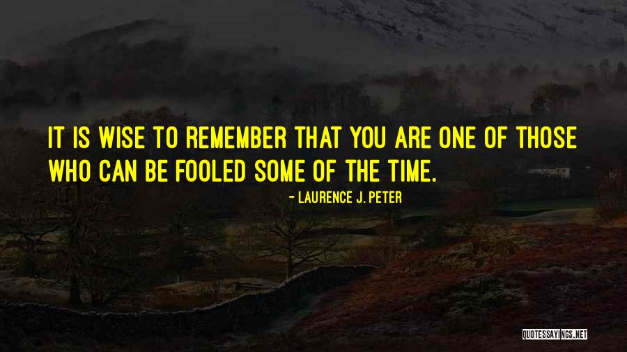 Some Wise Quotes By Laurence J. Peter Some Wise Quotes By Laurence J. Peter