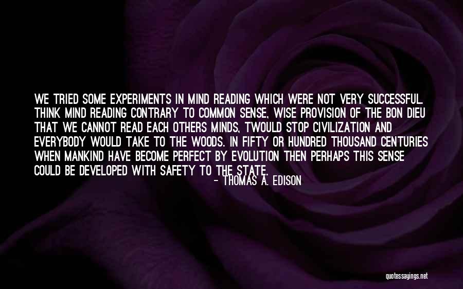 Some Wise Quotes By Thomas A. Edison Some Wise Quotes By Thomas A. Edison