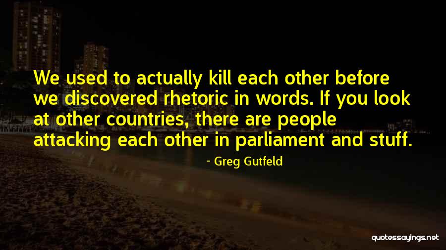 Some Words Kill Quotes By Greg Gutfeld Some Words Kill Quotes By Greg Gutfeld