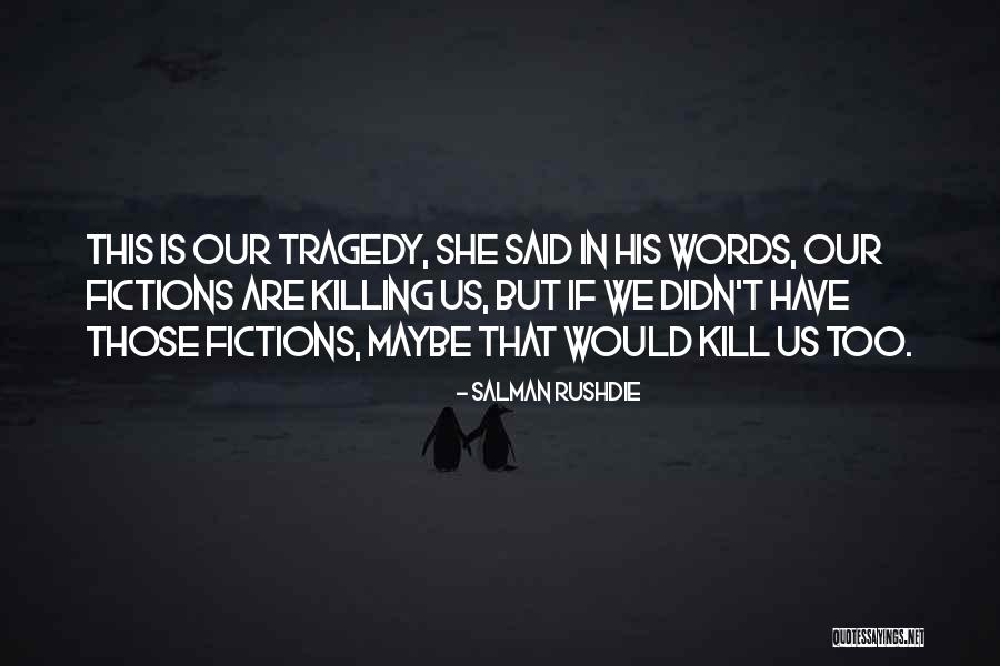 Some Words Kill Quotes By Salman Rushdie Some Words Kill Quotes By Salman Rushdie