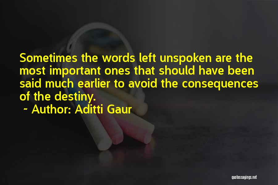 Some Words Left Unspoken Quotes By Aditti Gaur