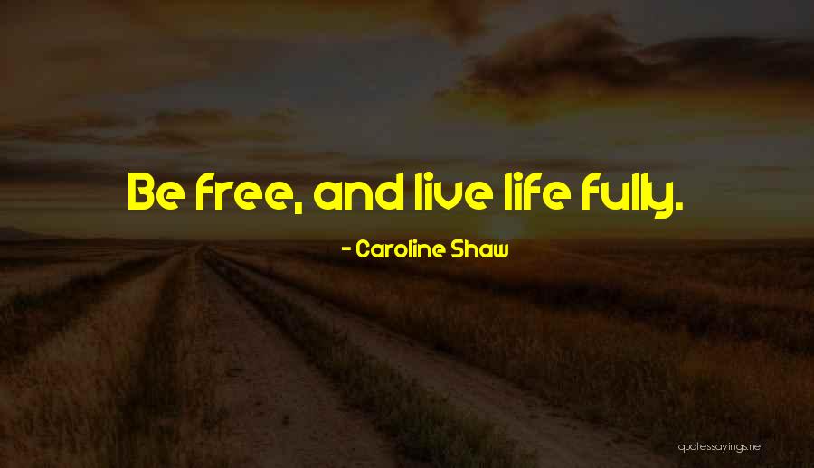Somebodee Quotes By Caroline Shaw