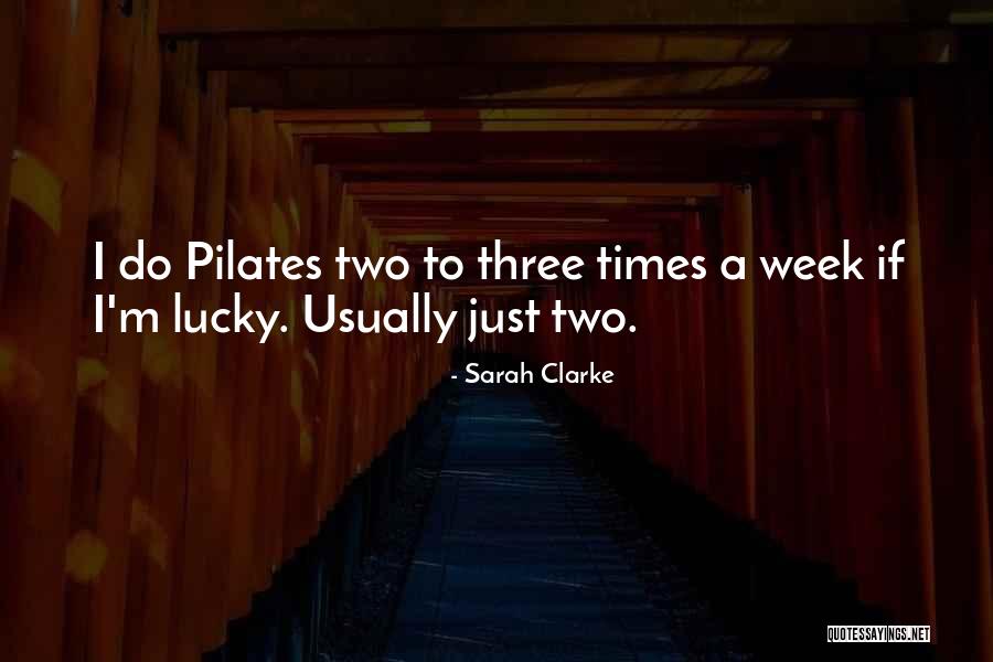 Somebodee Quotes By Sarah Clarke