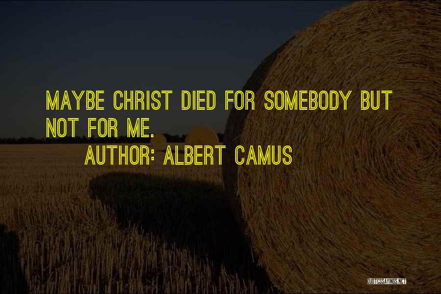 Somebody Died Quotes By Albert Camus