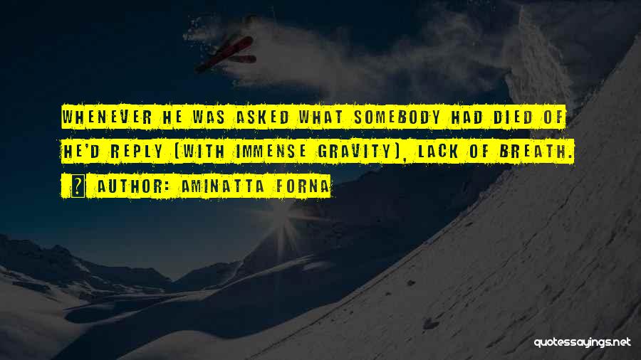 Somebody Died Quotes By Aminatta Forna