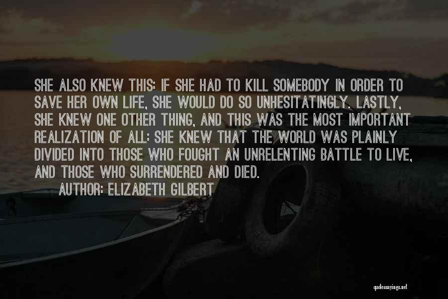 Somebody Died Quotes By Elizabeth Gilbert