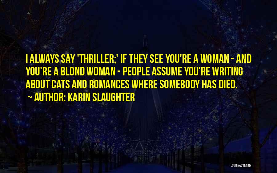 Somebody Died Quotes By Karin Slaughter