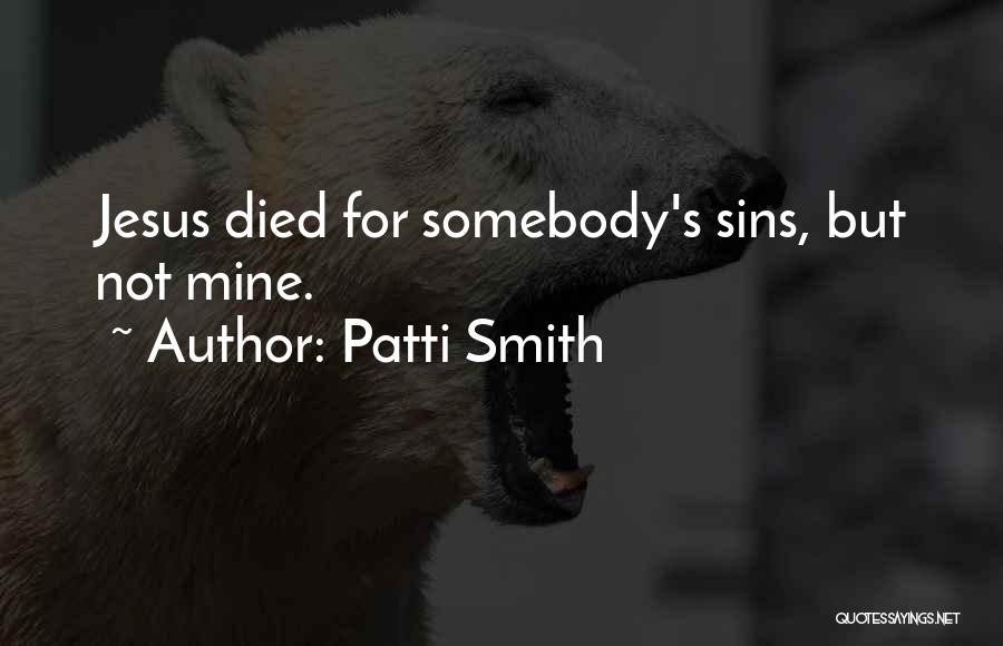 Somebody Died Quotes By Patti Smith