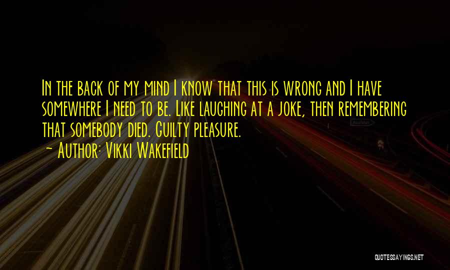 Somebody Died Quotes By Vikki Wakefield