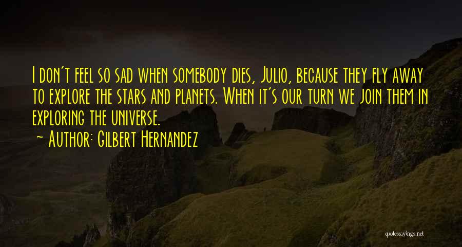Somebody Dying Quotes By Gilbert Hernandez
