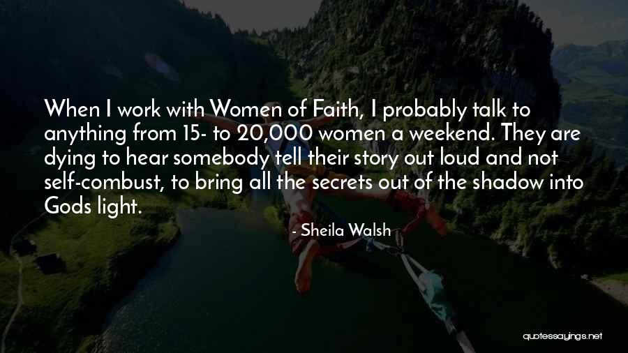 Somebody Dying Quotes By Sheila Walsh Somebody Dying Quotes By Sheila Walsh