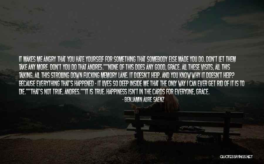 Somebody Help Me Quotes By Benjamin Alire Saenz Somebody Help Me Quotes By Benjamin Alire Saenz