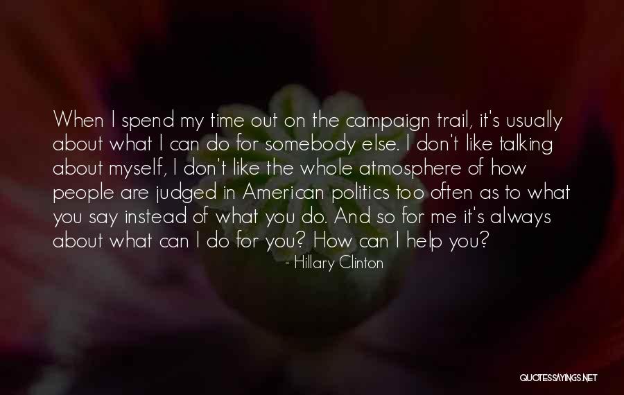 Somebody Help Me Quotes By Hillary Clinton Somebody Help Me Quotes By Hillary Clinton