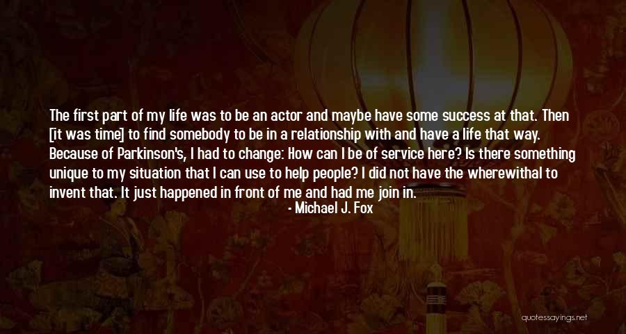Somebody Help Me Quotes By Michael J. Fox Somebody Help Me Quotes By Michael J. Fox