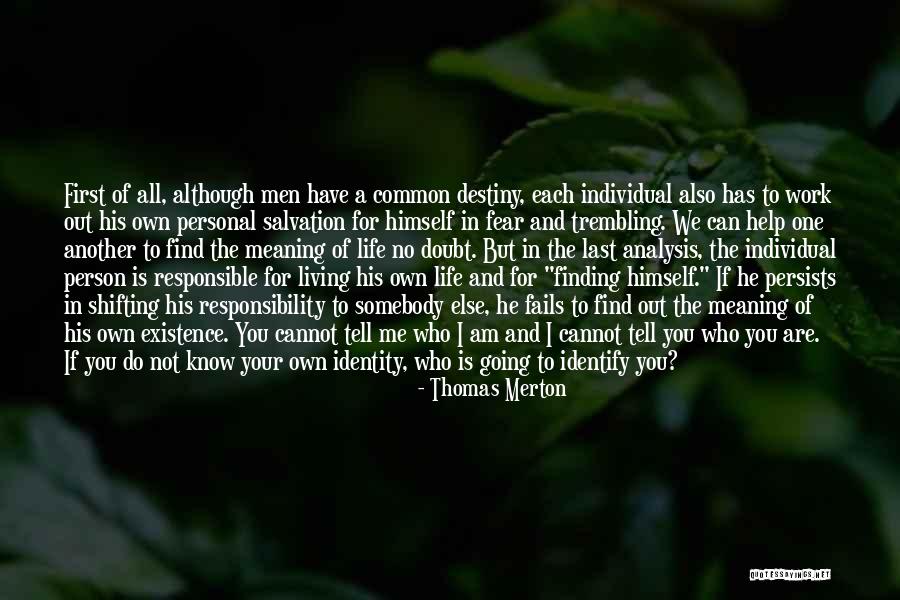 Somebody Help Me Quotes By Thomas Merton Somebody Help Me Quotes By Thomas Merton