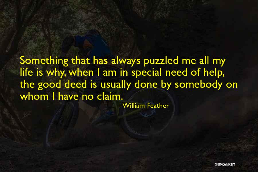 Somebody Help Me Quotes By William Feather