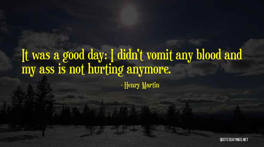Somebody Hurting You Quotes By Henry Martin Somebody Hurting You Quotes By Henry Martin