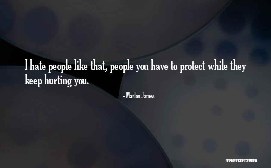 Somebody Hurting You Quotes By Marlon James Somebody Hurting You Quotes By Marlon James