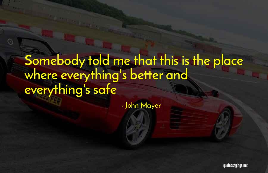 Somebody Is Me Quotes By John Mayer Somebody Is Me Quotes By John Mayer