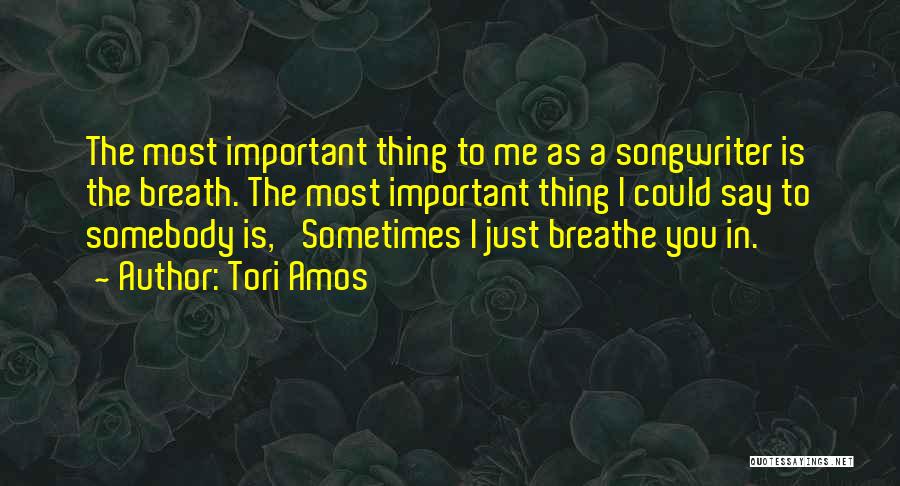 Somebody Is Me Quotes By Tori Amos