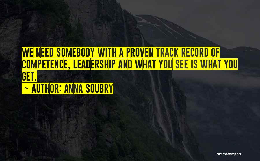 Somebody Needs You Quotes By Anna Soubry