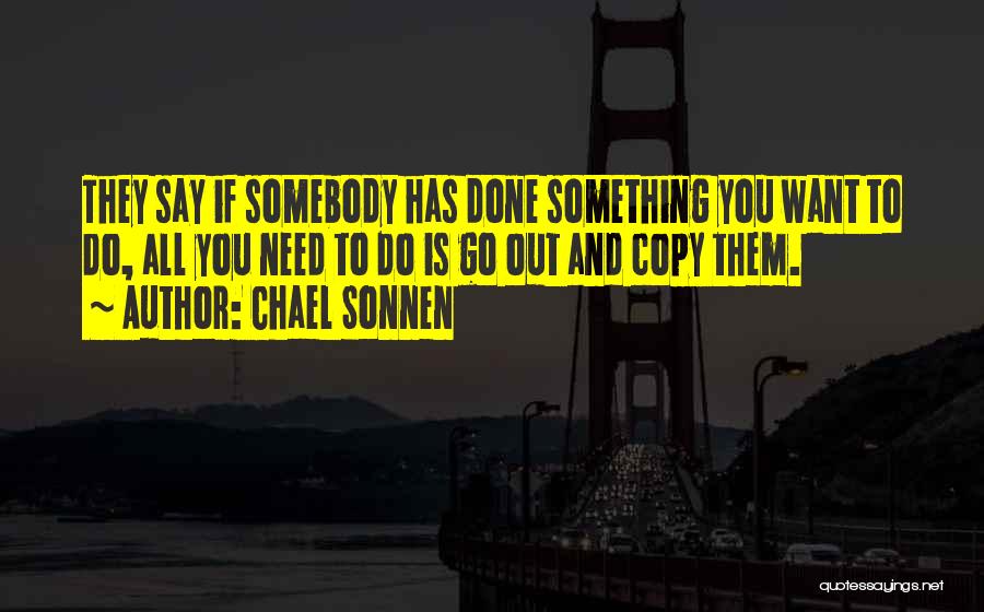 Somebody Needs You Quotes By Chael Sonnen