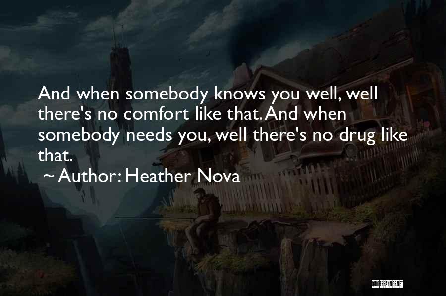 Somebody Needs You Quotes By Heather Nova