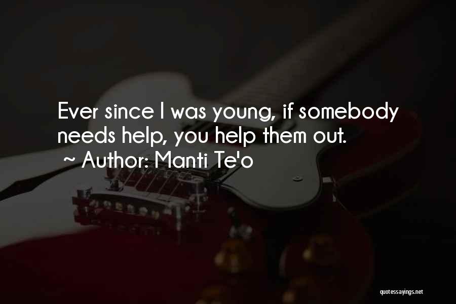 Somebody Needs You Quotes By Manti Te'o