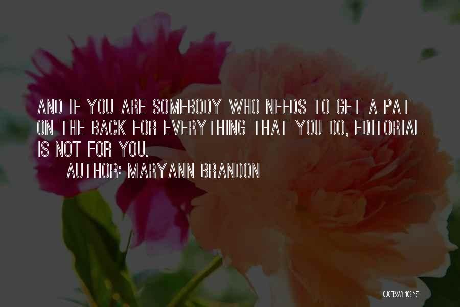 Somebody Needs You Quotes By Maryann Brandon