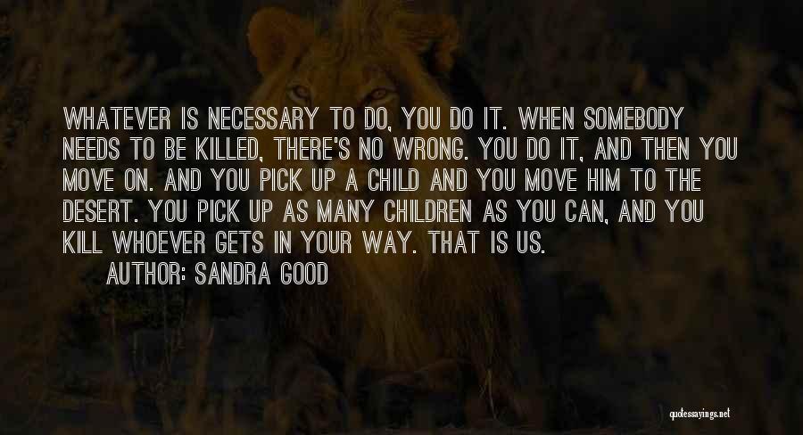 Somebody Needs You Quotes By Sandra Good